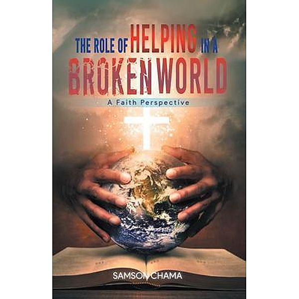 The Role of Helping in a Broken World, Samson Chama