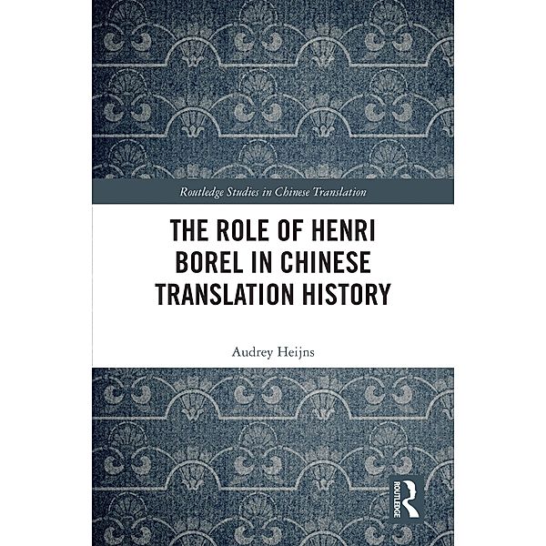 The Role of Henri Borel in Chinese Translation History, Audrey Heijns