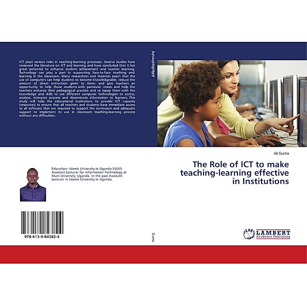 The Role of ICT to make teaching-learning effective in Institutions, Ali Guma