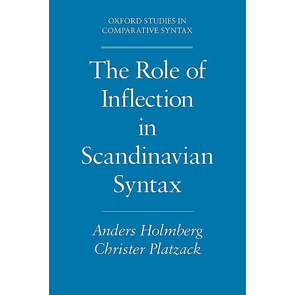 The Role of Inflection in Scandinavian Syntax, Anders Holmberg, Christer Platzack