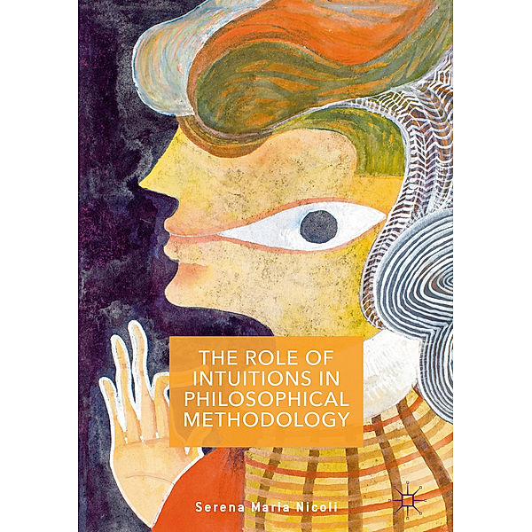 The Role of Intuitions in Philosophical Methodology, Serena Maria Nicoli