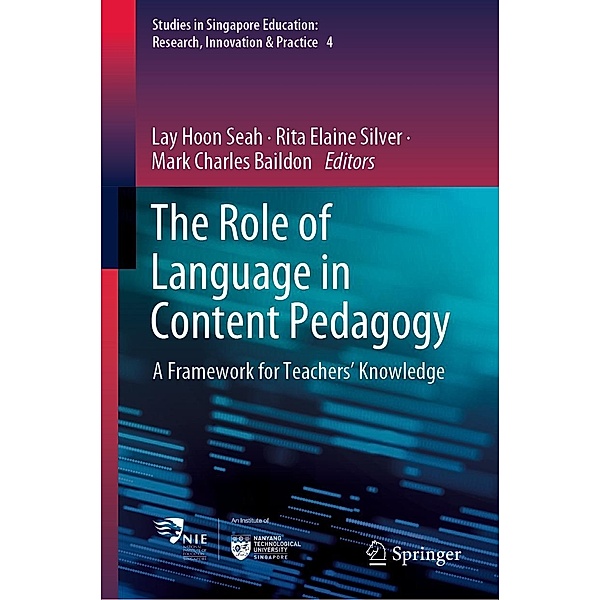 The Role of Language in Content Pedagogy / Studies in Singapore Education: Research, Innovation & Practice Bd.4