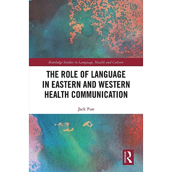 The Role of Language in Eastern and Western Health Communication, Jack Pun