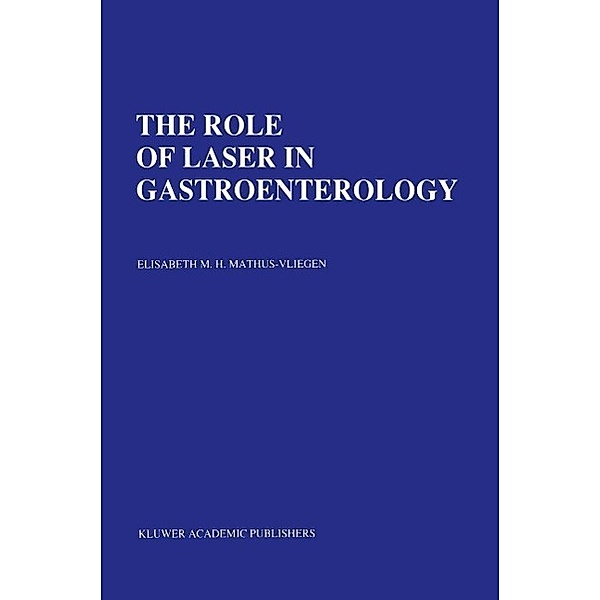 The Role of Laser in Gastroenterology / Developments in Gastroenterology Bd.9