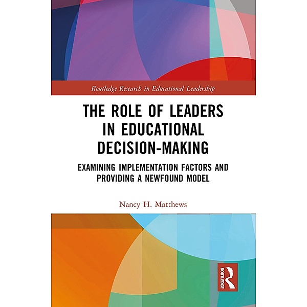 The Role of Leaders in Educational Decision-Making, Nancy H. Matthews
