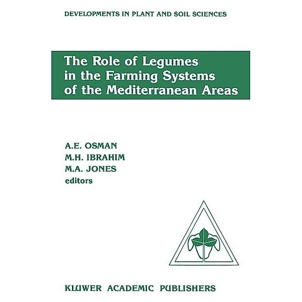 The Role of Legumes in the Farming Systems of the Mediterranean Areas / Developments in Plant and Soil Sciences Bd.38