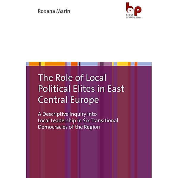 The Role of Local Political Elites in East Central Europe, Roxana Marin