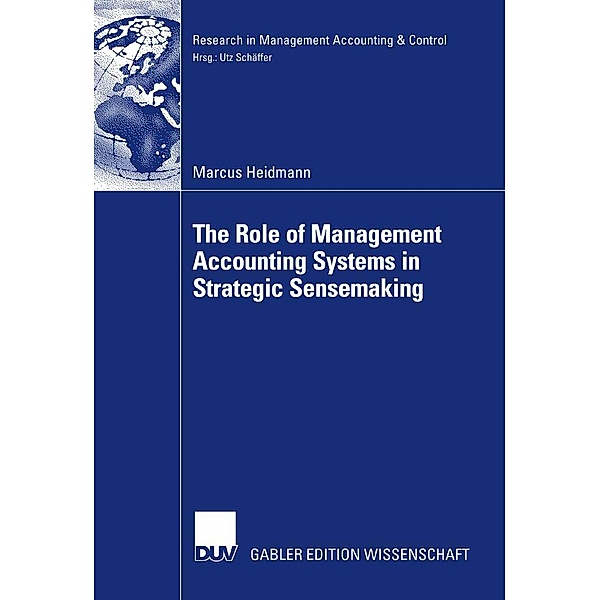 The Role of Management Accounting Systems in Strategic Sensemaking / Research in Management Accounting & Control, Marcus Heidmann