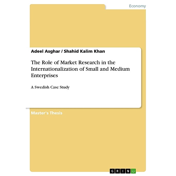 The Role of Market Research in the Internationalization of Small and Medium Enterprises, Adeel Asghar, Shahid Kalim Khan
