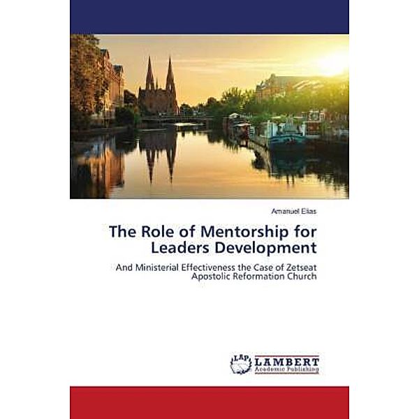 The Role of Mentorship for Leaders Development, Amanuel Elias