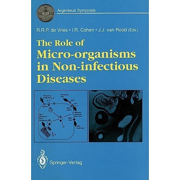 The Role of Micro-organisms in Non-infectious Diseases / Argenteuil Symposia