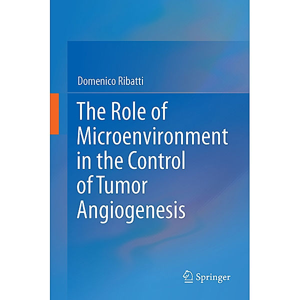 The Role of Microenvironment in the Control of Tumor Angiogenesis, Domenico Ribatti