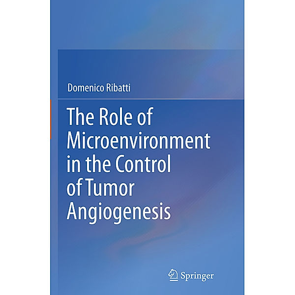 The Role of Microenvironment in the Control of Tumor Angiogenesis, Domenico Ribatti