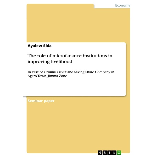 The role of microfanance institutions in improving livelihood, Ayalew Sida