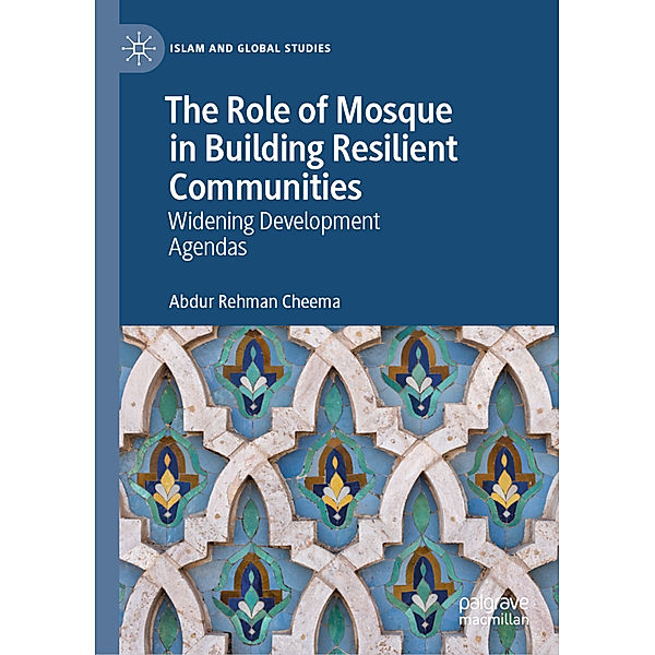 The Role of Mosque in Building Resilient Communities, Abdur Rehman Cheema