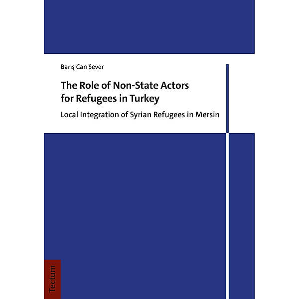 The Role of Non-State Actors for Refugees in Turkey, Baris Can Sever