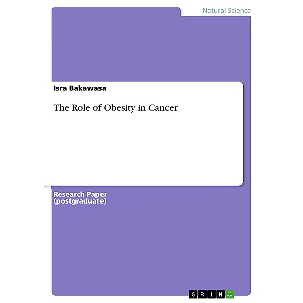 The Role of Obesity in Cancer, Isra Bakawasa