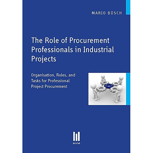The Role of Procurement Professionals in Industrial Projects, Mario Büsch