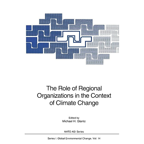 The Role of Regional Organizations in the Context of Climate Change / Nato ASI Subseries I: Bd.14