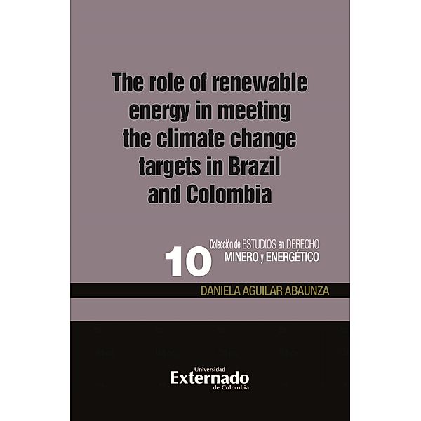 The role of renewable energy in meeting the climate change targets in Brazil and Colombia, Daniela Aguilar Abaunza