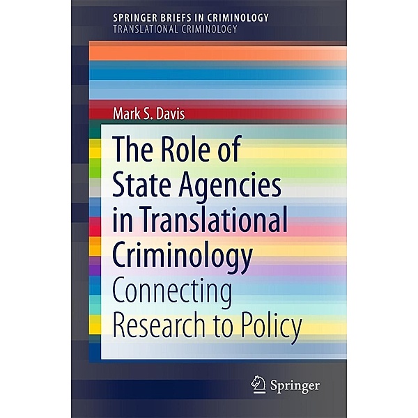 The Role of State Agencies in Translational Criminology / SpringerBriefs in Criminology, Mark S Davis