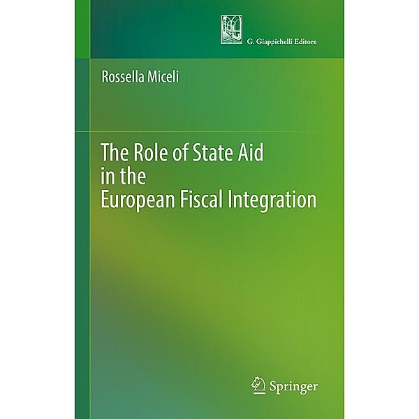 The Role of State Aid in the European Fiscal Integration, Rossella Miceli