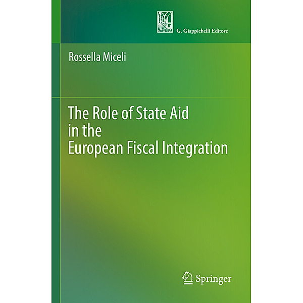 The Role of State Aid in the European Fiscal Integration, Rossella Miceli