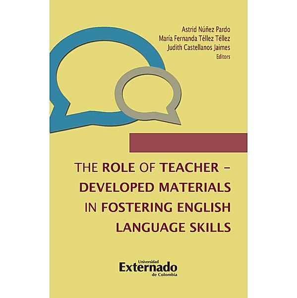 The Role of Teacher - Developed Materials in Fostering English Language Skills, Astrid Núñez Pardo, María Fernanda Téllez Téllez, Judith Jaimes