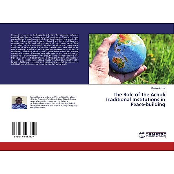 The Role of the Acholi Traditional Institutions in Peace-building, Darius Ahuma