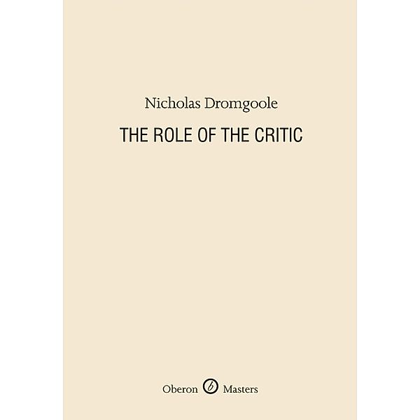 The Role of the Critic, Nicholas Dromgoole