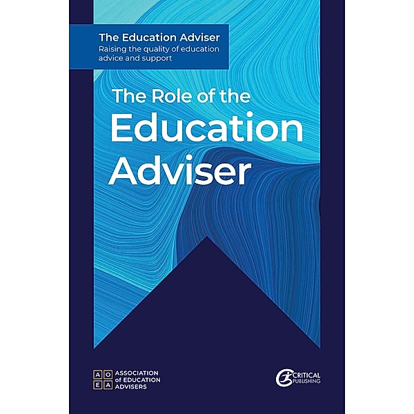 The Role of the Education Adviser / The Education Adviser, Association of Education Advisers