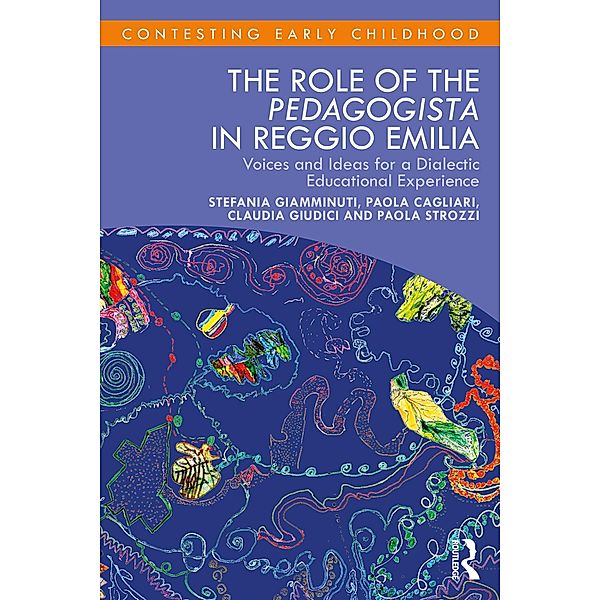 The Role of the Pedagogista in Reggio Emilia, Stefania Giamminuti, Paola Cagliari, Claudia Giudici, Paola Strozzi