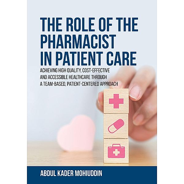 The Role of the Pharmacist in Patient Care, Abdul Kader Mohiuddin