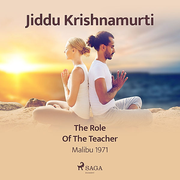The Role of The Teacher – Malibu 1971, Jiddu Krishnamurti