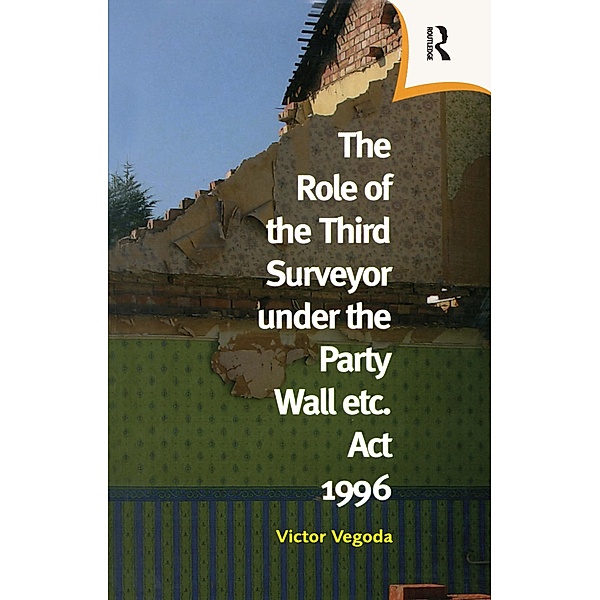 The Role of the Third Surveyor under the Party Wall Act 1996, Victor Vegoda