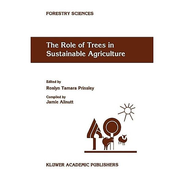 The Role of Trees in Sustainable Agriculture / Forestry Sciences Bd.43