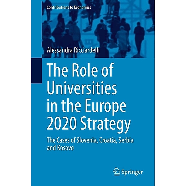 The Role of Universities in the Europe 2020 Strategy / Contributions to Economics, Alessandra Ricciardelli