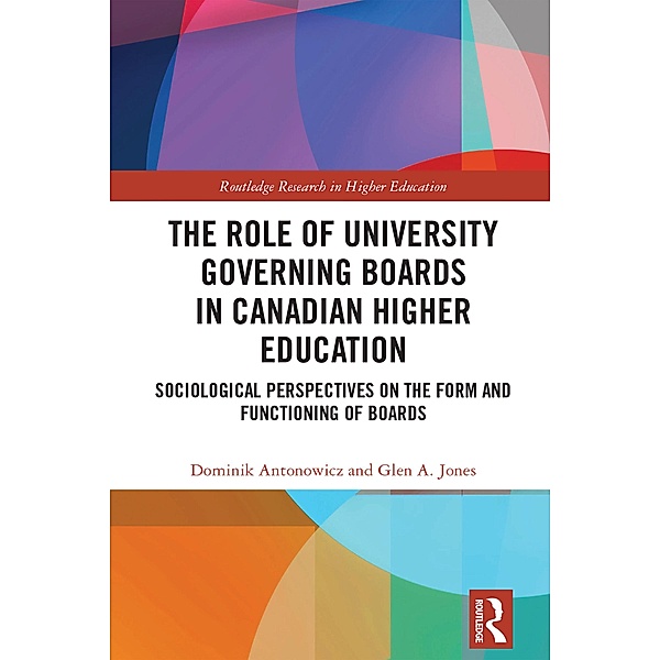 The Role of University Governing Boards in Canadian Higher Education, Dominik Antonowicz, Glen A. Jones