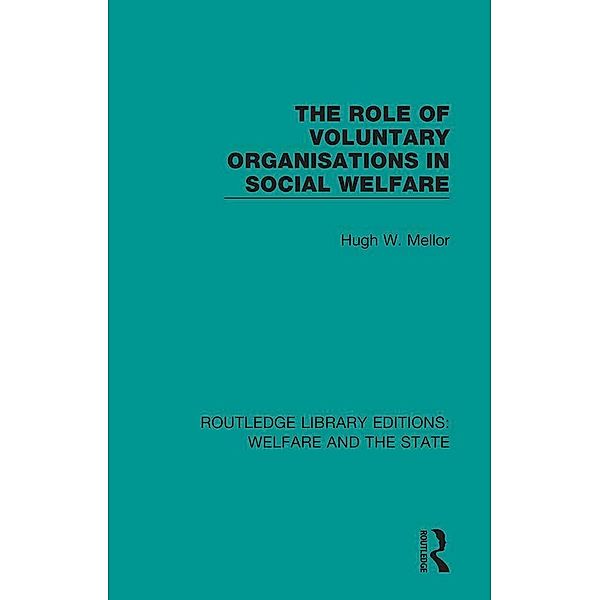 The Role of Voluntary Organisations in Social Welfare, Hugh W Mellor