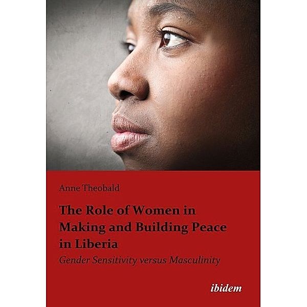 The Role of Women in Making and Building Peace in Liberia, Anne Theobald