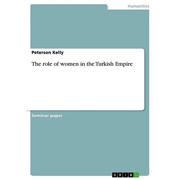 The role of women in the Turkish Empire, Peterson Kelly