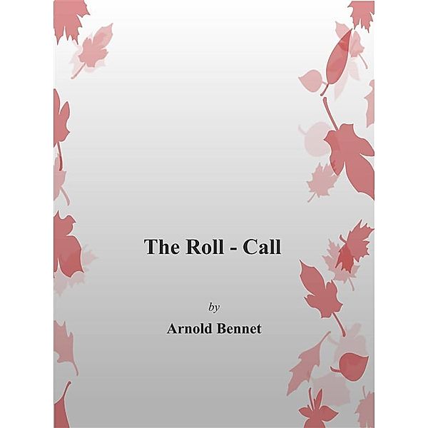 The Roll - Call, Arnold Bennet