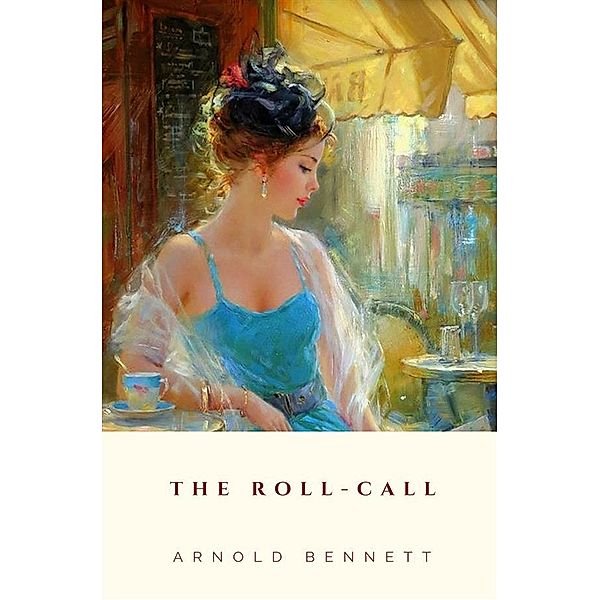 The Roll-Call, Arnold Bennett