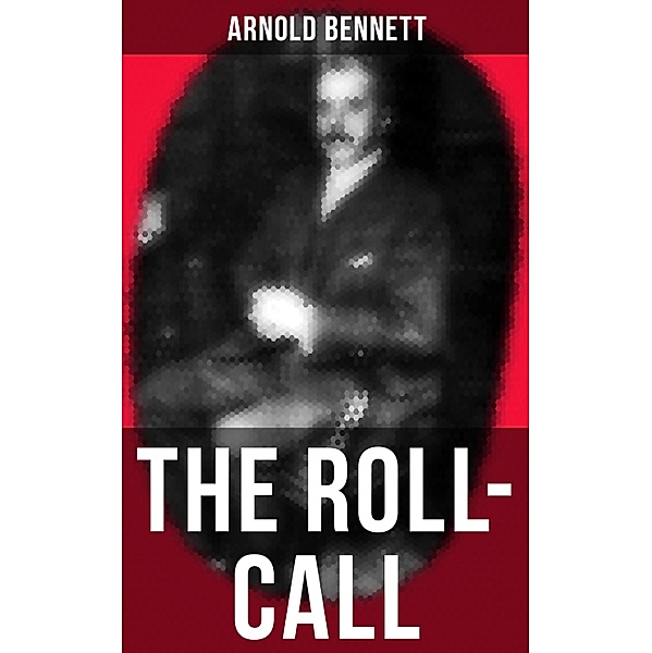 THE ROLL-CALL, Arnold Bennett