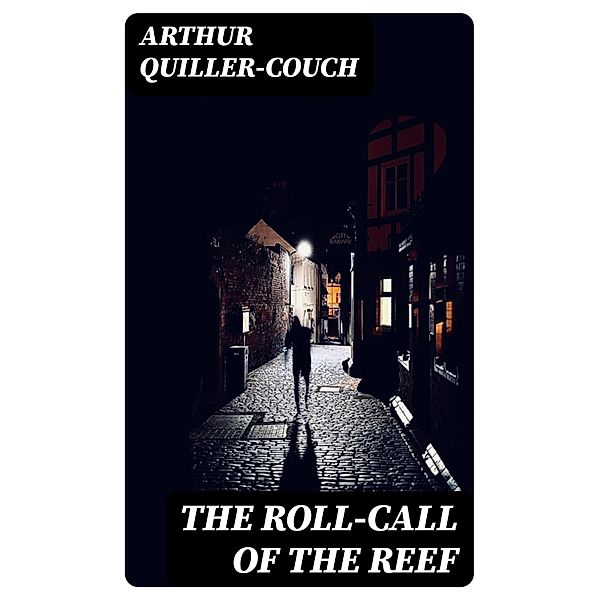 The Roll-Call Of The Reef, Arthur Quiller-Couch