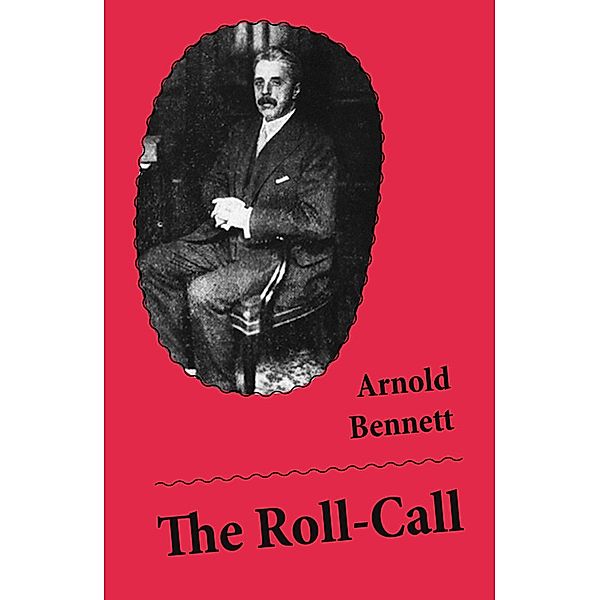The Roll-Call (Unabridged), Arnold Bennett