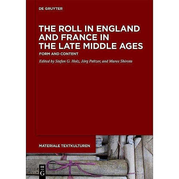 The Roll in England and France in the Late Middle Ages / Materiale Textkulturen Bd.28