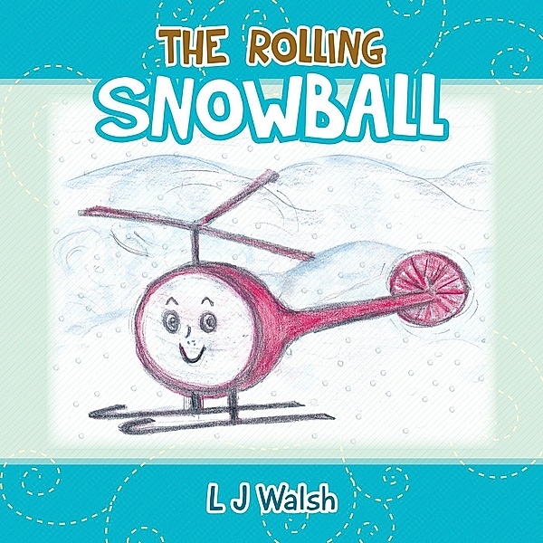 The Rolling Snowball, L J Walsh