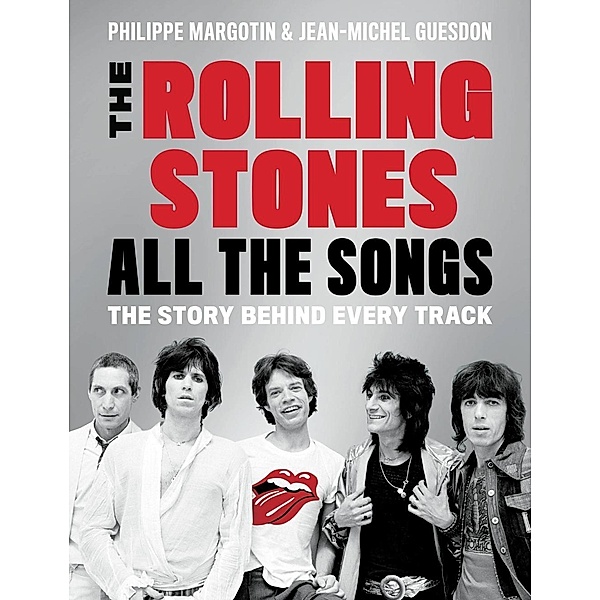 The Rolling Stones All the Songs / All the Songs, Philippe Margotin, Jean-Michel Guesdon