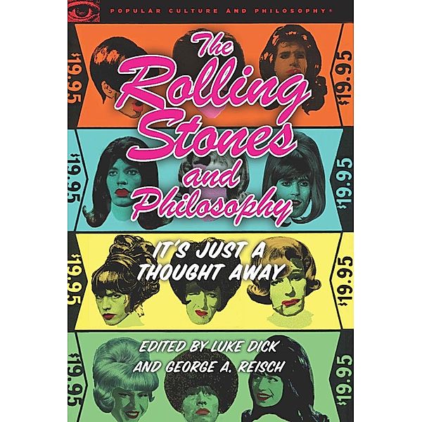 The Rolling Stones and Philosophy / Popular Culture and Philosophy Bd.64